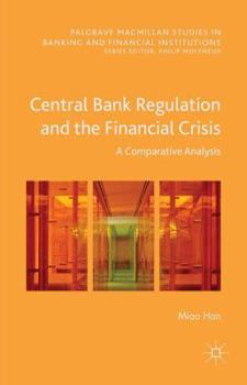 Hardcover Central Bank Regulation and the Financial Crisis: A Comparative Analysis Book