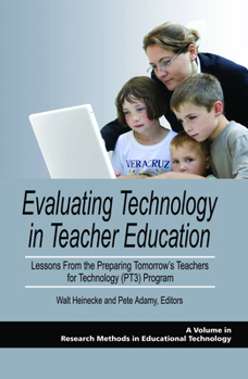 Hardcover Evaluating Technology in Teacher Education: Lessons from the Preparing Tomorrow's Teachers for Technology (Pt3) Program Book