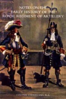 Paperback Notes on the Early History of the Royal Regiment of Artillery (to 1757) Book