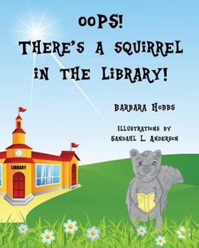 Paperback OOPS! There's a Squirrel in the Library! Book