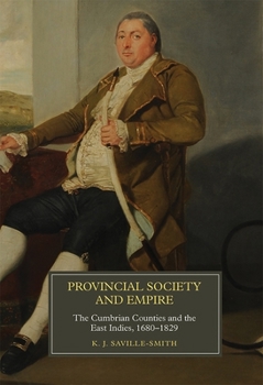 Hardcover Provincial Society and Empire: The Cumbrian Counties and the East Indies, 1680-1829 Book