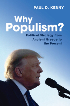 Hardcover Why Populism?: Political Strategy from Ancient Greece to the Present Book