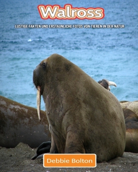 Paperback Walross: Lustige Fakten und erstaunliche Fotos von Tieren in der Natur [German] Book
