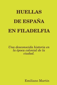 Paperback Huellas de España En Filadelfia [Spanish] Book
