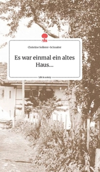 Hardcover Es war einmal ein altes Haus... Life is a Story - story.one [German] Book