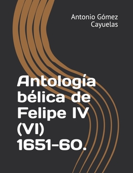 Paperback Antolog?a b?lica de Felipe IV (VI) 1651-60. [Spanish] Book