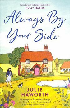 Paperback Always by Your Side: An Uplifting Story about Community and Friendship, Perfect for Fans of Escape to the Country and the Dog House Book