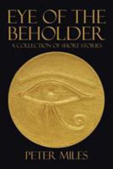 Paperback Eye of the Beholder: A collection of short stories Book