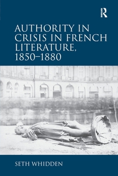 Paperback Authority in Crisis in French Literature, 1850-1880 Book
