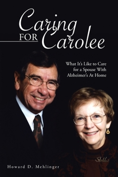 Paperback Caring for Carolee: What It's Like to Care for a Spouse with Alzheimer's at Home Book