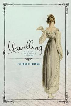 Paperback Unwilling: A Pride and Prejudice Vagary Book