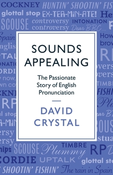 Paperback Sounds Appealing: The Passionate Story of English Pronunciation Book