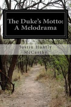 Paperback The Duke's Motto: A Melodrama Book