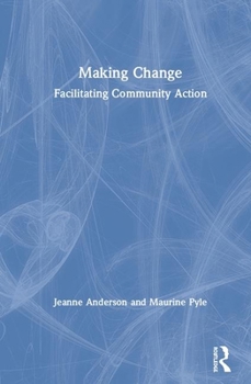 Hardcover Making Change: Facilitating Community Action Book