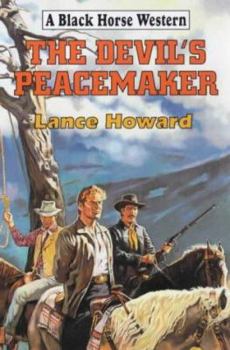 Hardcover The Devil's Peacemaker (A Black Horse Western) Book