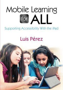 Paperback Mobile Learning for All: Supporting Accessibility with the iPad Book