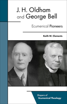 Paperback J. H. Oldham and George Bell: Ecumenical Pioneers Book