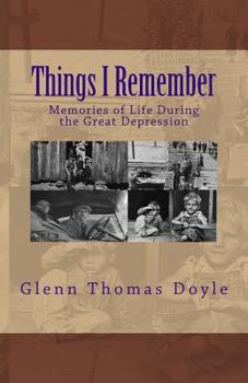 Paperback Things I Remember: Memories of Life During the Great Depression Book