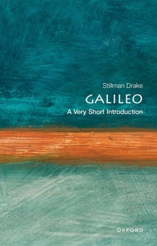 Galileo: A Very Short Introduction (Very Short Introductions) - Book #44 of the Oxford's Very Short Introductions series