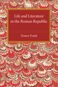 Life and literature in the Roman republic