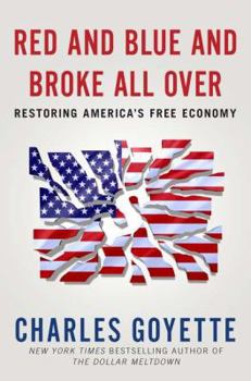 Hardcover Red and Blue and Broke All Over: Restoring America's Free Economy Book