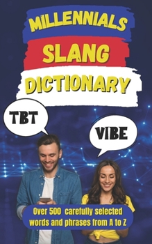 Paperback Millennial Slang Dictionary: The Definitive Guide to Speaking Like a Millennial Book
