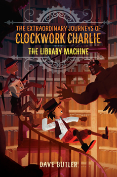 Hardcover The Library Machine (the Extraordinary Journeys of Clockwork Charlie) Book