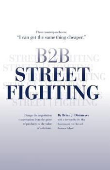 Paperback B2B Street Fighting: three counterpunches to change the negotiation conversation Book