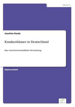 Paperback Krankenh?user in Deutschland: Eine betriebswirtschaftliche Betrachtung [German] Book