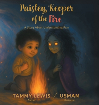 Paisley, Keeper of the Fire: A Story About Understanding Pain