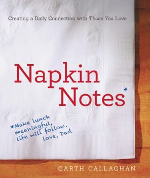 Paperback Napkin Notes: Make Lunch Meaningful, Life Will Follow Book