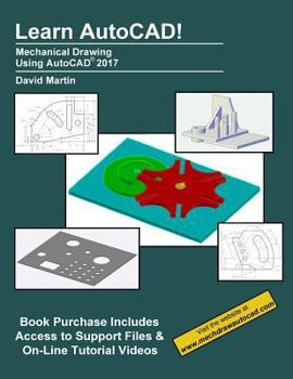 Paperback Learn AutoCAD!: Mechanical Drawing Using AutoCAD(R) 2017 Book