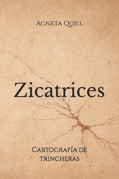 Paperback Zicatrices: Cartografía de trincheras [Spanish] Book