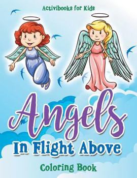Paperback Angels In Flight Above Coloring Book