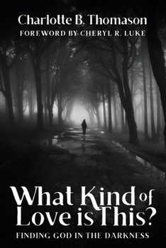 Paperback What Kind of Love is This?: Finding God in the Darkness [Large Print] Book