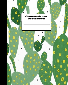 Paperback Composition Notebook: White Green Cactus Notebook Lined School Journal 120 Pages - 8'' x 10" Book