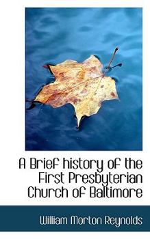 Paperback A Brief History of the First Presbyterian Church of Baltimore Book