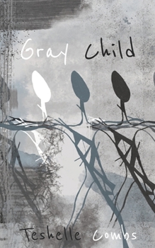 Paperback Gray Child: Poetry From A Mixed Race Life Book