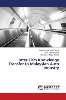 Paperback Inter-Firm Knowledge Transfer to Malaysian Auto Industry Book