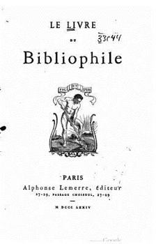 Paperback Le Livre Du Bibliophile [French] Book