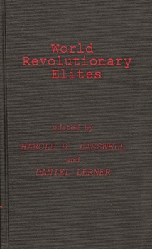 Hardcover World Revolutionary Elites: Studies in Coercive Ideological Movements Book