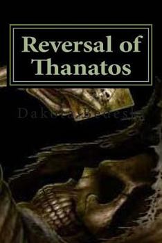 Paperback Reversal of Thanatos: You just can't keep a good hero down Book