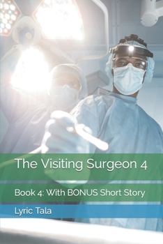 Paperback The Visiting Surgeon 4: Book 4. With BONUS Short Story. Book
