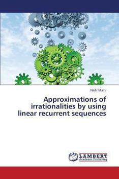 Paperback Approximations of irrationalities by using linear recurrent sequences Book