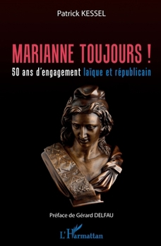 Paperback Marianne toujours !: 50 ans d'engagement laïque et républicain [French] Book