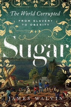 Paperback Sugar: The World Corrupted: From Slavery to Obesity Book