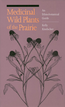 Paperback Medicinal Wild Plants of the Prairie: An Ethnobotanical Guide Book