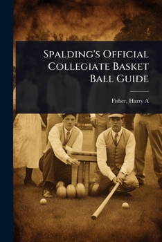 Paperback Spalding's Official Collegiate Basket Ball Guide Book