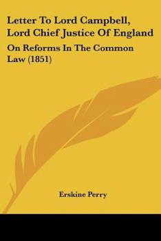 Paperback Letter To Lord Campbell, Lord Chief Justice Of England: On Reforms In The Common Law (1851) Book