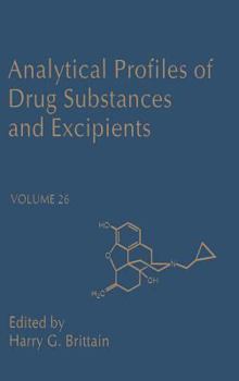 Analytical Profiles of Drug Substances and Excipients, Volume 26